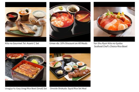 Special Menu for this Sightseeing Bus tour`s Customers
Meal Details (Subject to change. Updates will be posted on our website.)
・Kita no Gourmet Tei: Asami C Set ¥1,650
・Umee-do: 10% Discount on All Meals
・Yan Shu Ryori Kita no Gyoba: Seafood Chef's Choice Rice Bowl 3,278 yen
・Unagiya Yu: Easy Unagi Rice Bowl (Small) Set 1,870 yen
・Omoide Shokudo: Squid Rice Set Meal 1,800 yen
※All photos are for illustrative purposes only.