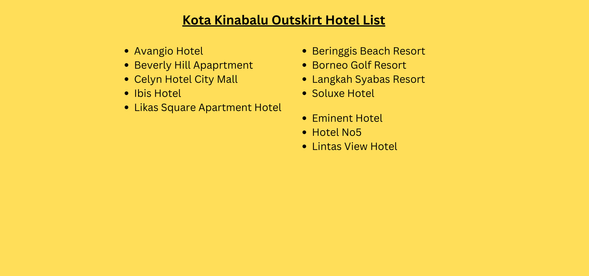 Take note of Outside Central Kota Kinabalu pick-up range hotel list (surcharge required)